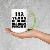 112th Anniversary 112 Years of Being Mrs Always Right - 15oz Accent Mug Green