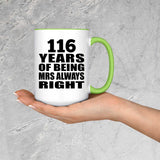 116th Anniversary 116 Years of Being Mrs Always Right - 15oz Accent Mug Green