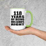 118th Anniversary 118 Years of Being Mrs Always Right - 15oz Accent Mug Green