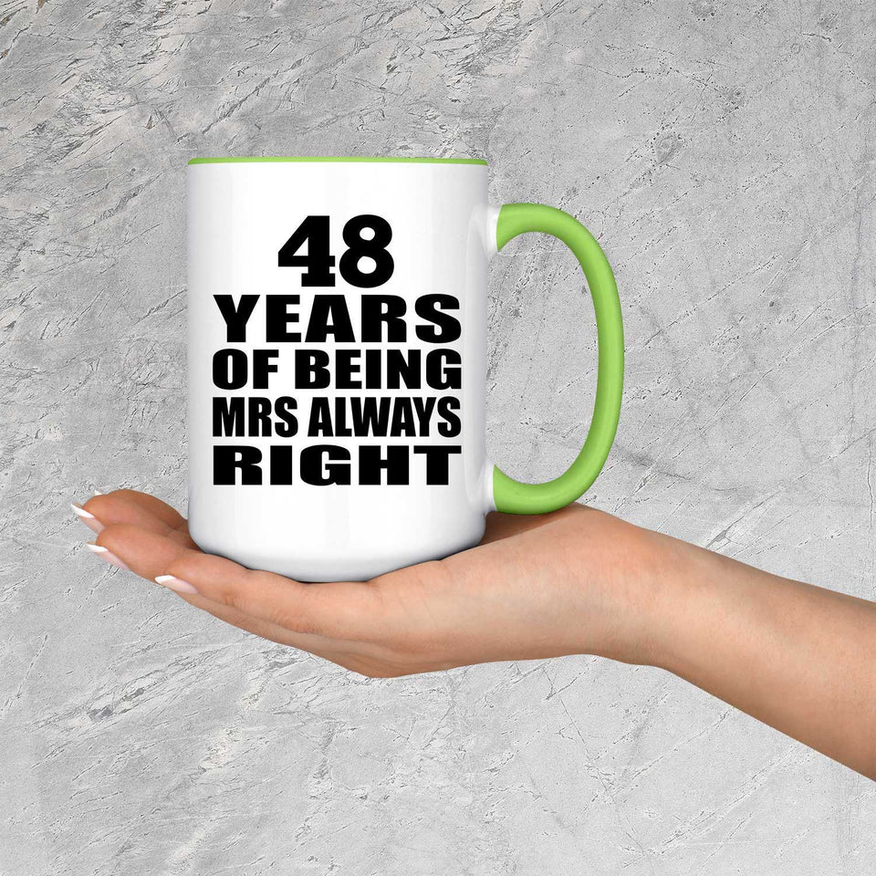 48th Anniversary 48 Years of Being Mrs Always Right - 15oz Accent Mug Green