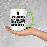 9th Anniversary 9 Years of Being Mrs Always Right - 15oz Accent Mug Green