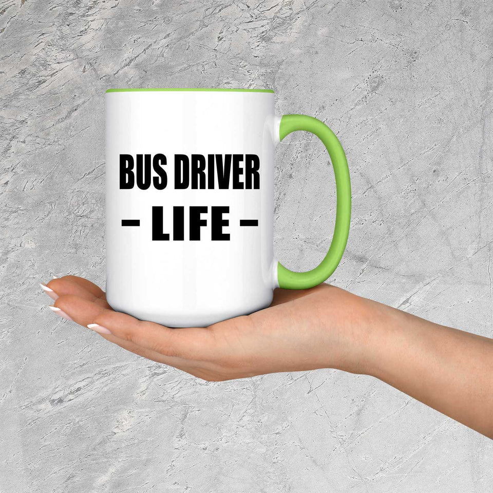 Bus Driver Life - 15oz Accent Mug Green