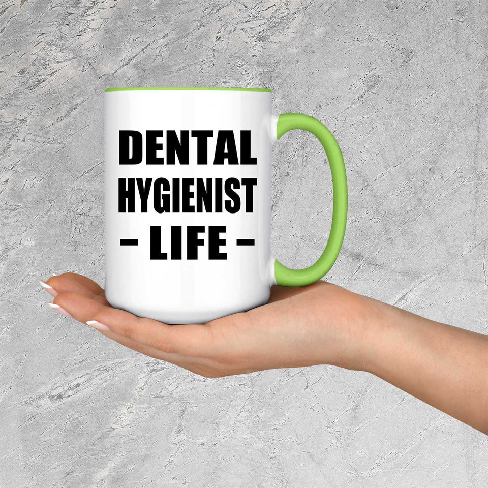 Dental Hygienist Life - 15oz Accent Mug Green