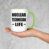 Nuclear Technician Life - 15oz Accent Mug Green