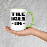 Tile Installer Life - 15oz Accent Mug Green