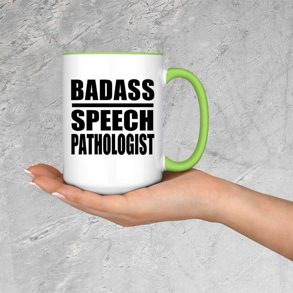 Badass Speech Pathologist - 15oz Accent Mug Green
