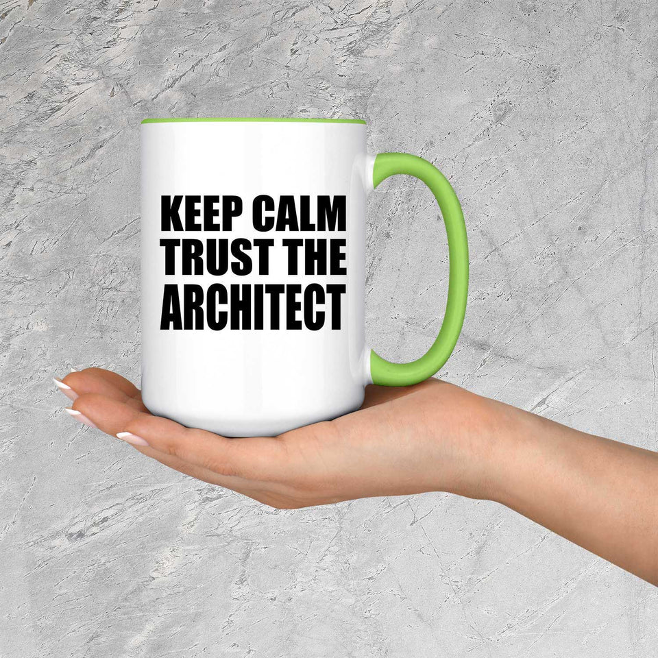 Keep Calm and Trust The Architect - 15oz Accent Mug Green