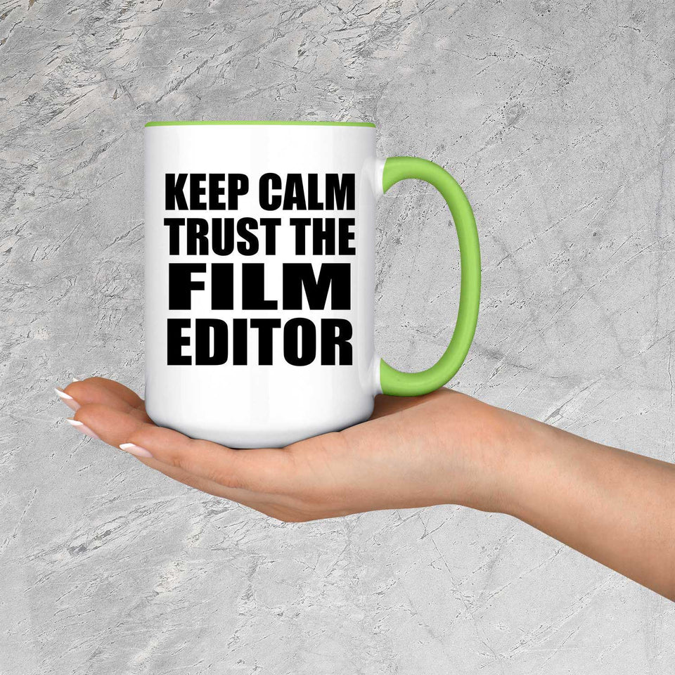 Keep Calm and Trust The Film Editor - 15oz Accent Mug Green