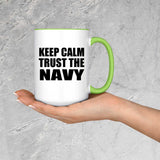 Keep Calm and Trust The Navy - 15oz Accent Mug Green
