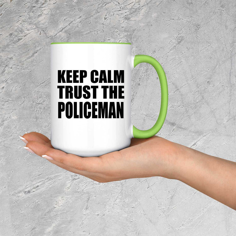 Keep Calm and Trust The Policeman - 15oz Accent Mug Green