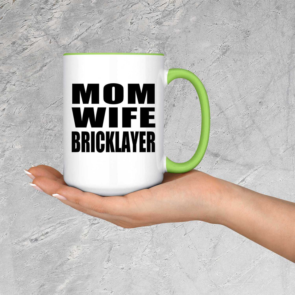 Mom Wife Bricklayer - 15oz Accent Mug Green