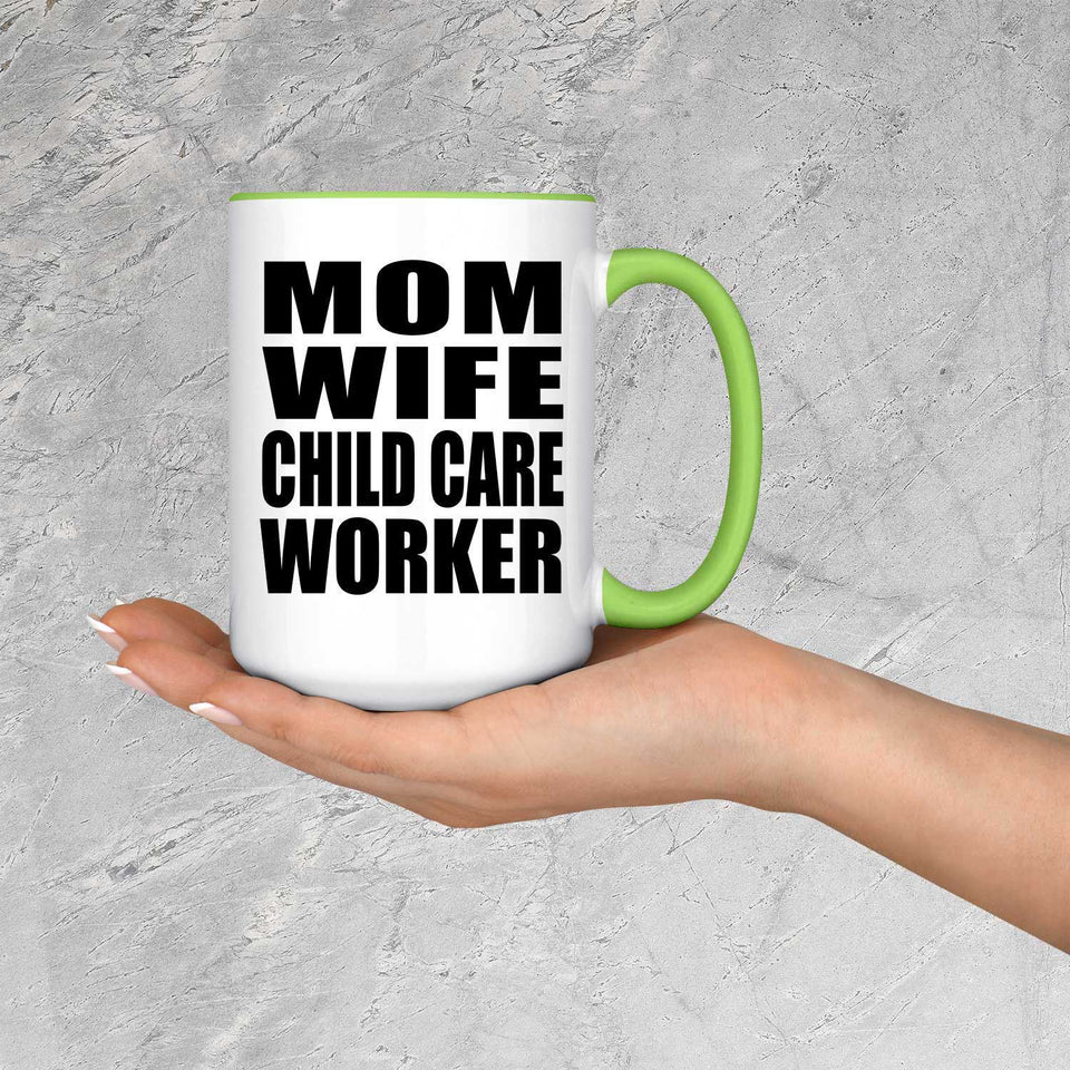 Mom Wife Child Care Worker - 15oz Accent Mug Green