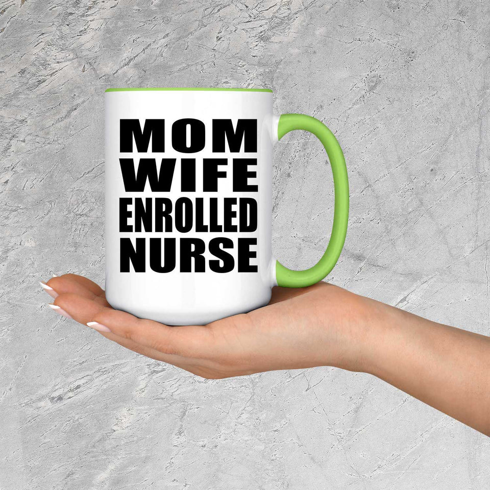 Mom Wife Enrolled Nurse - 15oz Accent Mug Green