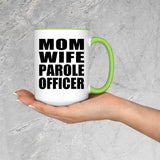 Mom Wife Parole Officer - 15oz Accent Mug Green