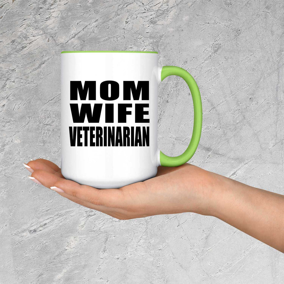Mom Wife Veterinarian - 15oz Accent Mug Green