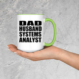 Dad Husband Systems Analyst - 15oz Accent Mug Green