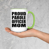 Proud Parole Officer Mom - 15oz Accent Mug Green