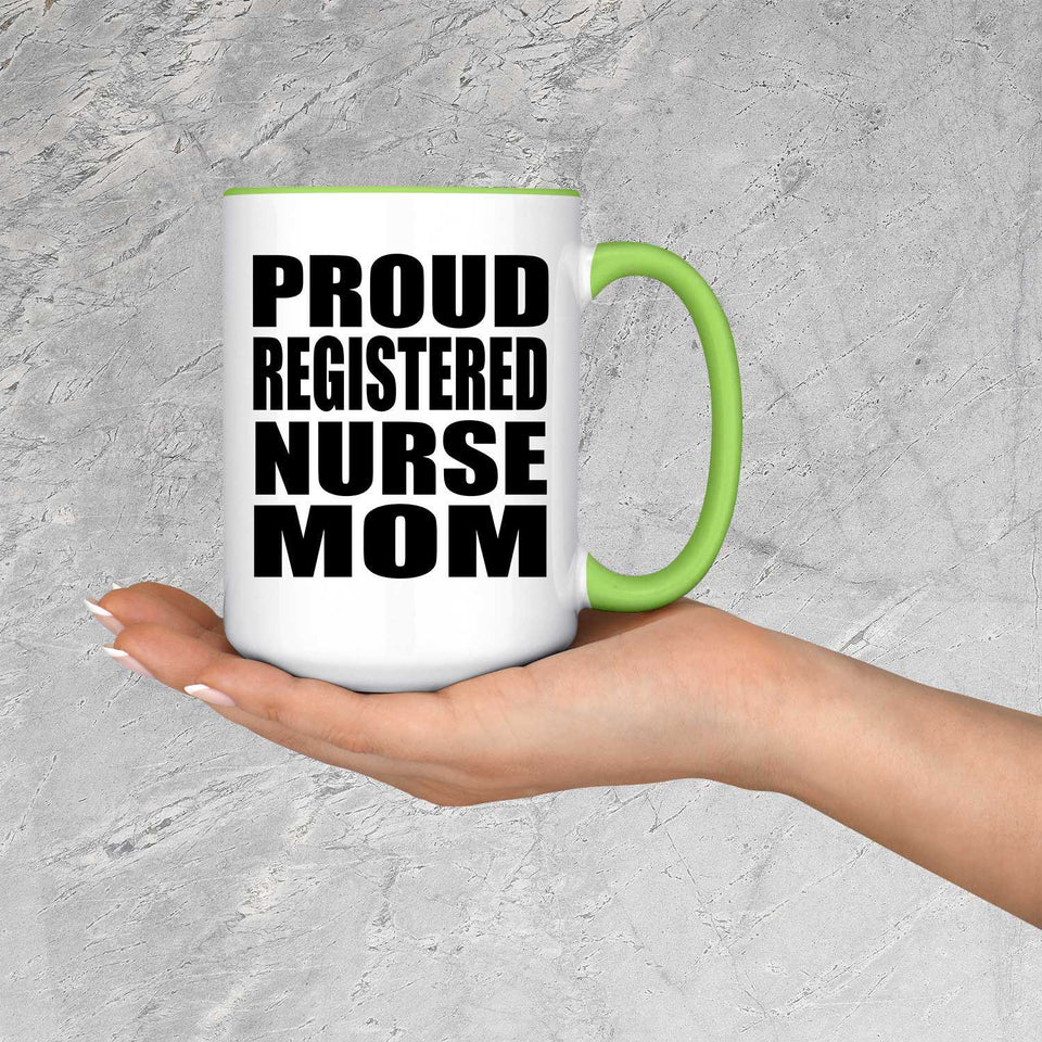 Proud Registered Nurse Mom - 15oz Accent Mug Green