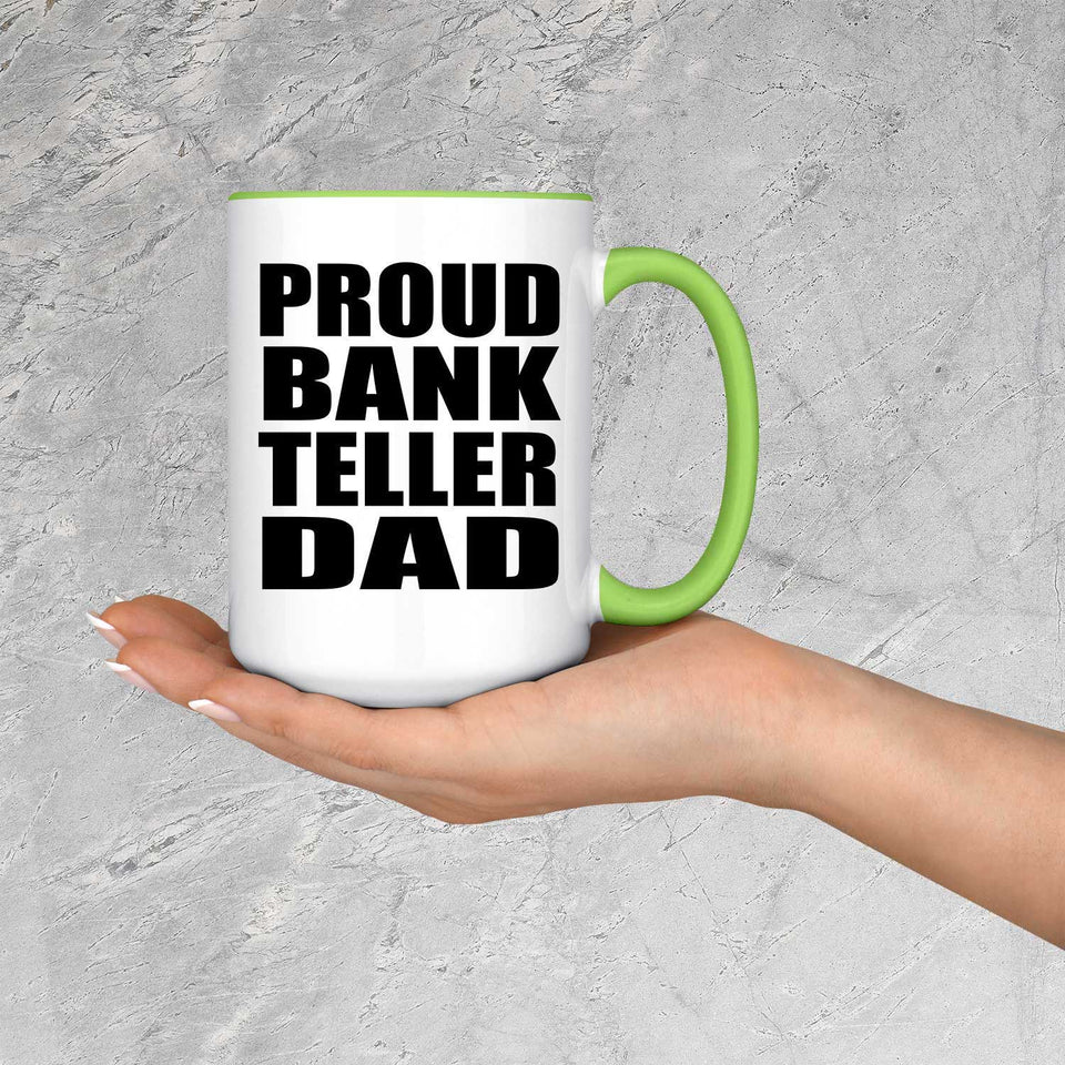 Proud Bank Teller Dad - 15oz Accent Mug Green