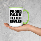 Proud Bank Teller Dad - 15oz Accent Mug Green