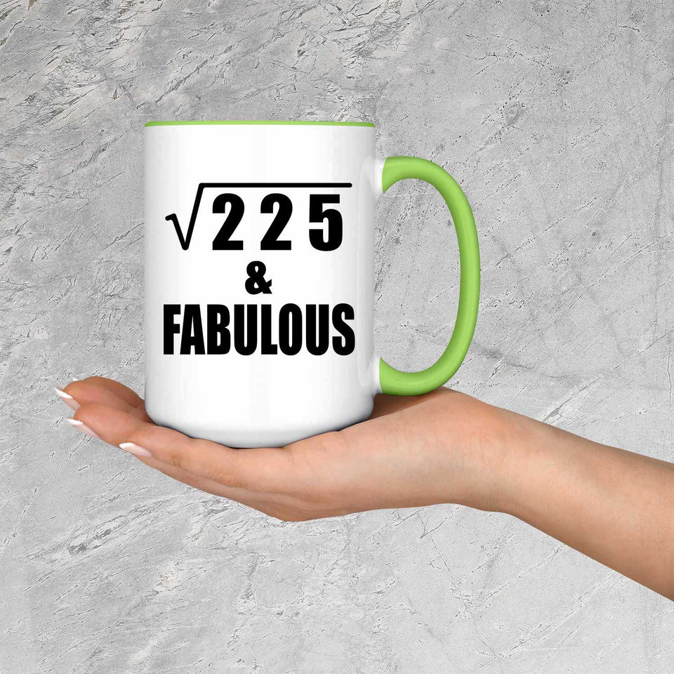 15th Birthday Square Root of 225 & Fabulous - 15oz Accent Mug Green