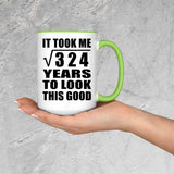 18th Birthday Took Square Root of 324 Years To Look Good - 15oz Accent Mug Green