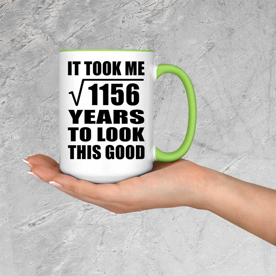 34th Birthday Took Square Root of 1156 Years To Look Good - 15oz Accent Mug Green