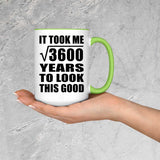 60th Birthday Took Square Root of 3600 Years To Look Good - 15oz Accent Mug Green