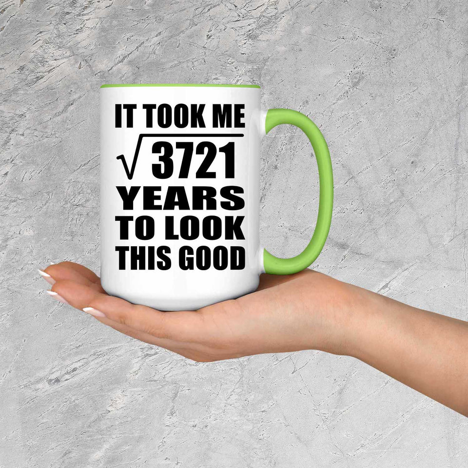 61st Birthday Took Square Root of 3721 Years To Look Good - 15oz Accent Mug Green