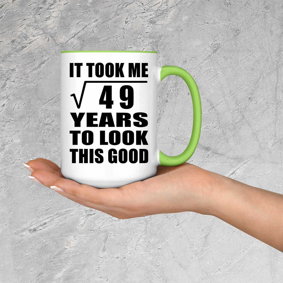 7th Birthday Took Square Root of 49 Years To Look Good - 15oz Accent Mug Green