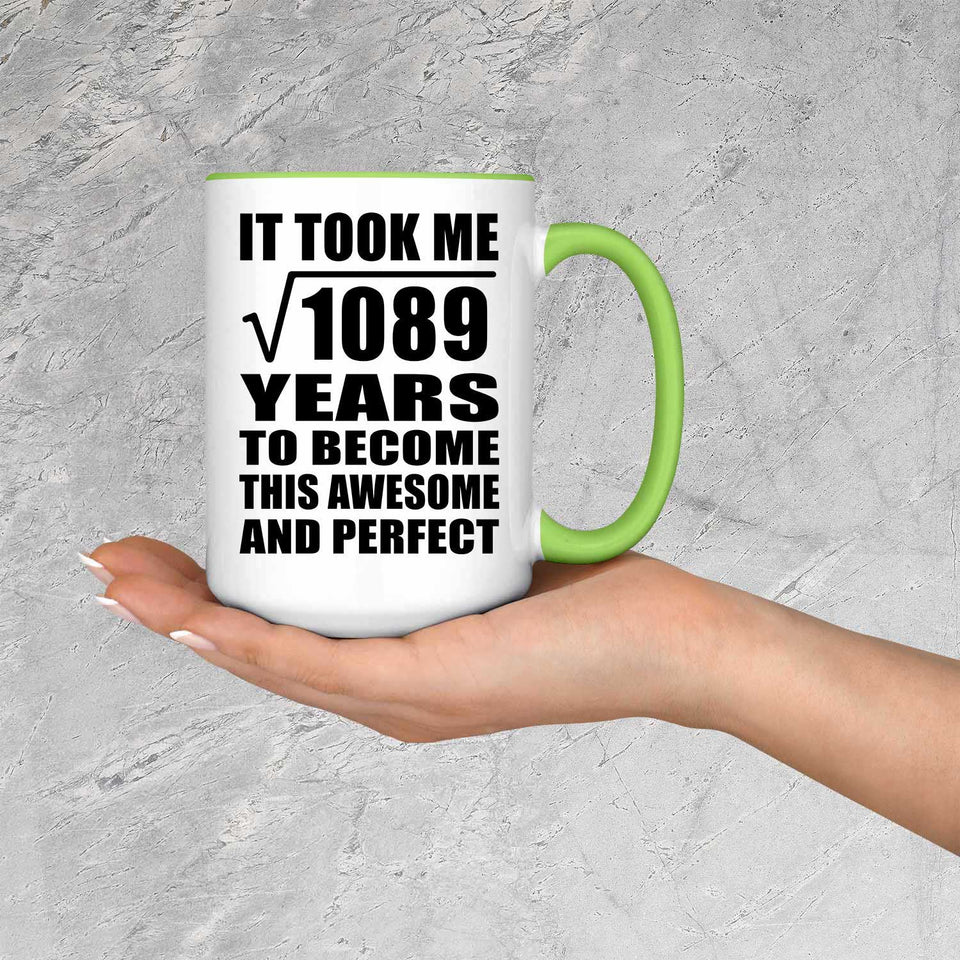 33rd Birthday Took Square Root of 1089 Years To Awesome - 15oz Accent Mug Green