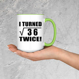 12th Birthday I Turned Square Root of 36 Twice - 15oz Accent Mug Green