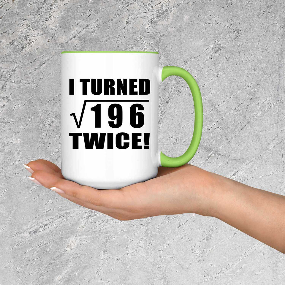 28th Birthday I Turned Square Root of 196 Twice - 15oz Accent Mug Green