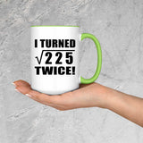 30th Birthday I Turned Square Root of 225 Twice - 15oz Accent Mug Green