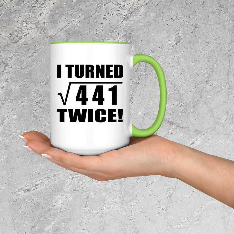 42nd Birthday I Turned Square Root of 441 Twice - 15oz Accent Mug Green