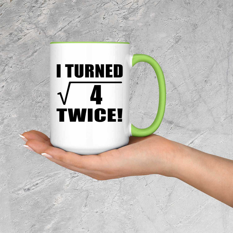 4th Birthday I Turned Square Root of 4 Twice - 15oz Accent Mug Green