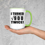 60th Birthday I Turned Square Root of 900 Twice - 15oz Accent Mug Green