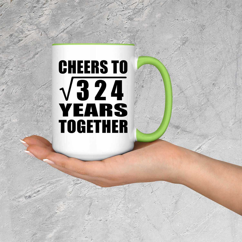18th Anniversary Cheers To Square Root of 324 Years Together - 15oz Accent Mug Green