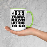 25th Anniversary Square Root of 625 Years Lifetime To Go - 15oz Accent Mug Green