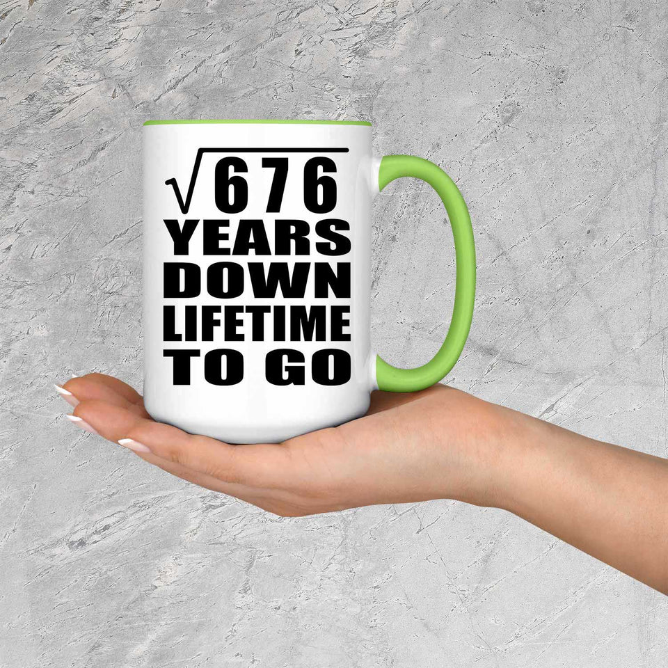 26th Anniversary Square Root of 676 Years Lifetime To Go - 15oz Accent Mug Green