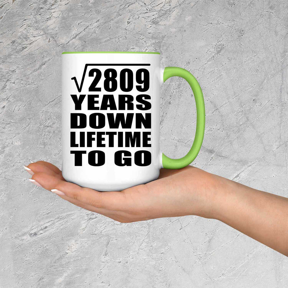 53rd Anniversary Square Root of 2809 Years Lifetime To Go - 15oz Accent Mug Green