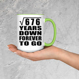 26th Anniversary Square Root of 676 Years Down Forever To Go - 15oz Accent Mug Green