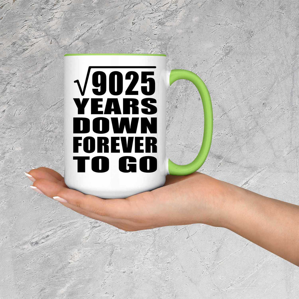 95th Anniversary Square Root of 9025 Years Down Forever To Go - 15oz Accent Mug Green