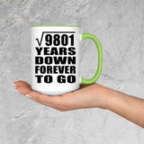 99th Anniversary Square Root of 9801 Years Down Forever To Go - 15oz Accent Mug Green