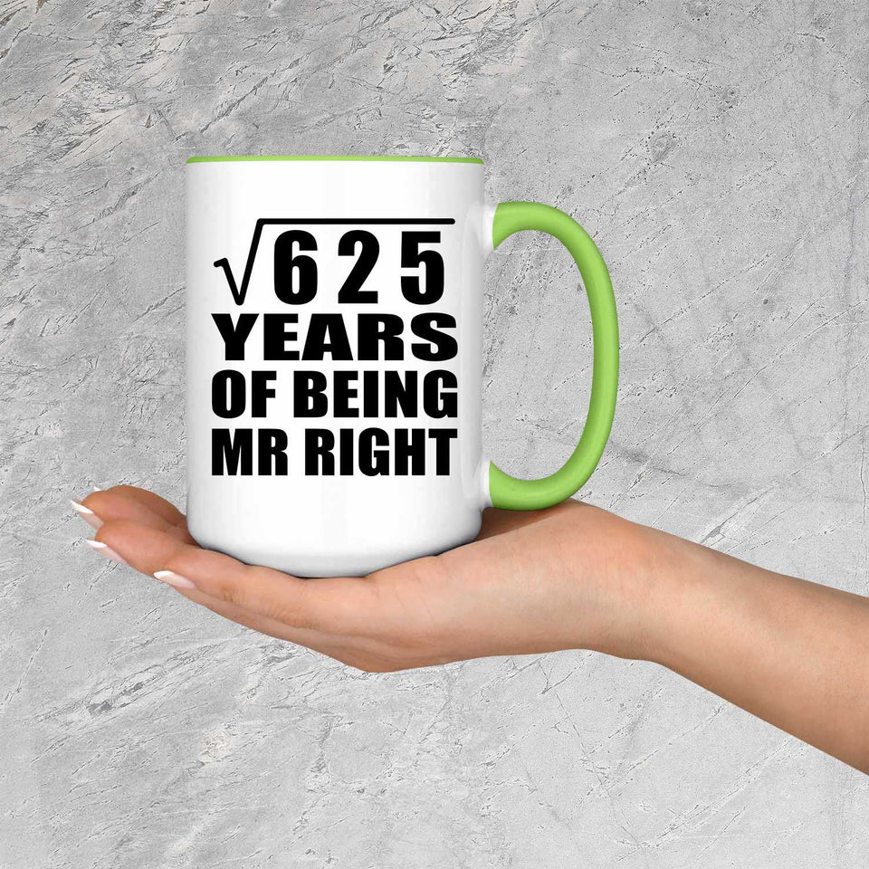 25th Anniversary Square Root of 625 Years of Being Mr Right - 15oz Accent Mug Green