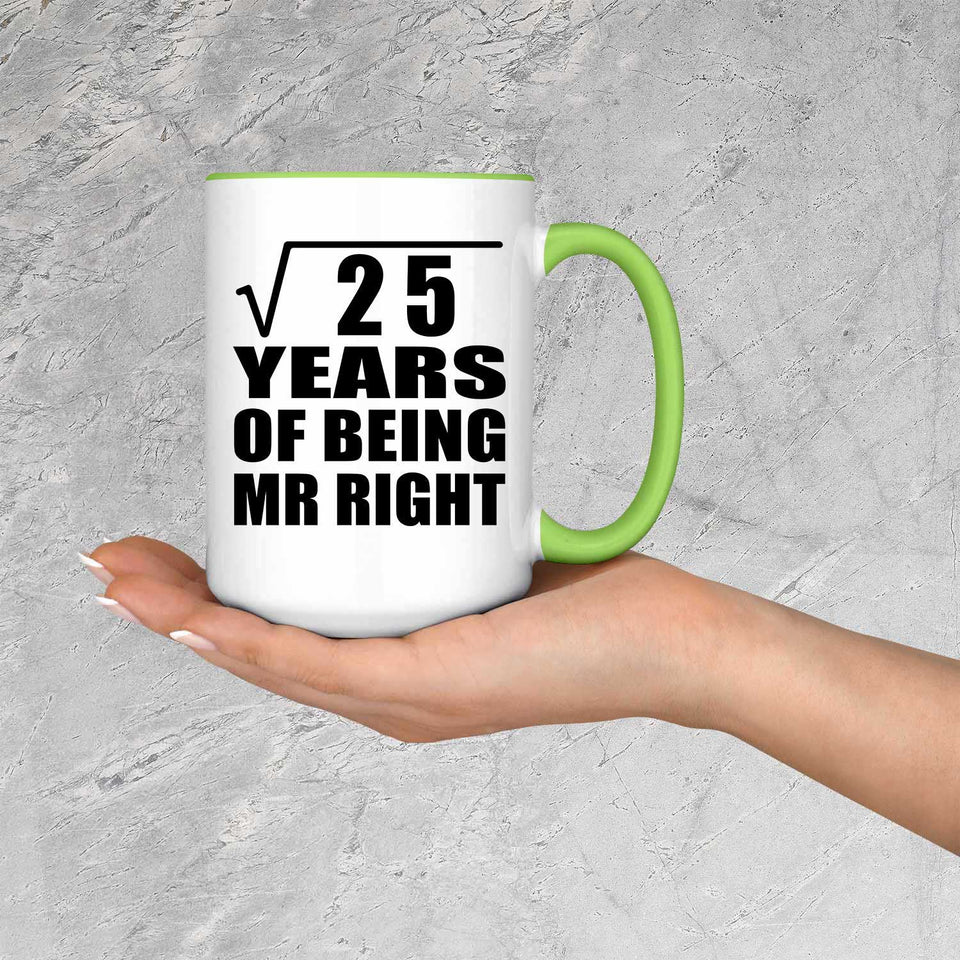 5th Anniversary Square Root of 25 Years of Being Mr Right - 15oz Accent Mug Green