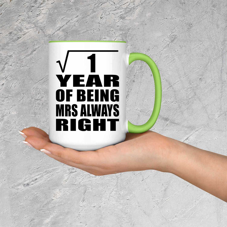 1st Anniversary Square Root of 1 Year Mrs Always Right - 15oz Accent Mug Green