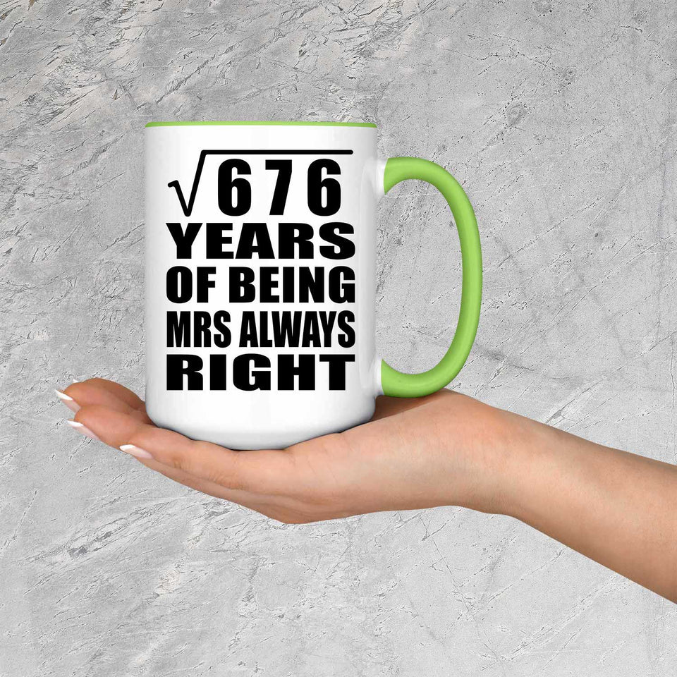 26th Anniversary Square Root of 676 Years Mrs Always Right - 15oz Accent Mug Green