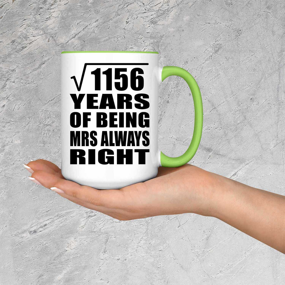 34th Anniversary Square Root of 1156 Years Mrs Always Right - 15oz Accent Mug Green