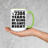 48th Anniversary Square Root of 2304 Years Mrs Always Right - 15oz Accent Mug Green